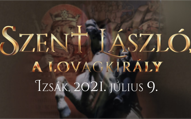 Szent László, a lovagkirály ősbemutató