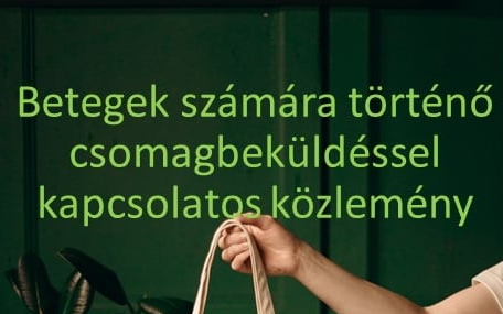 Betegek számára történő csomagbeküldéssel kapcsolatos közlemény