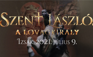 Szent László, a lovagkirály ősbemutató