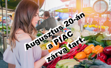 Augusztus 20-án zárva tart a Piac